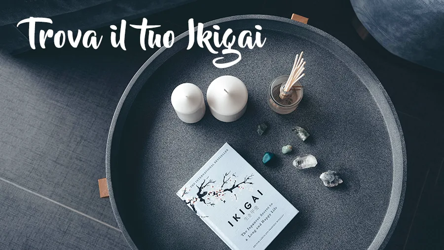 Trova il tuo Ikigai